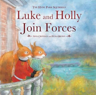 Luke and Holly Join Forces (Hyde Park Squirrels) 0993068510 Book Cover