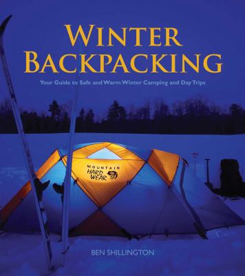 Winter Backpacking: Your Guide to Safe and Warm... 1896980414 Book Cover