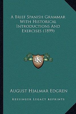 A Brief Spanish Grammar With Historical Introdu... 116451802X Book Cover