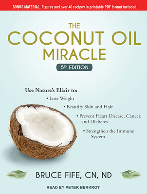 The Coconut Oil Miracle: 5th Edition 1494510367 Book Cover
