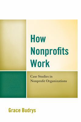 How Nonprofits Work: Case Studies in Nonprofit ... 1538101440 Book Cover