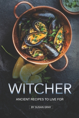 Paperback Witcher: Ancient Recipes to Live For Book
