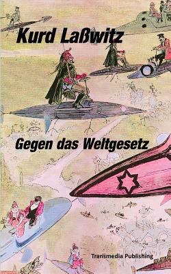 Gegen das Weltgesetz [German] 3942961318 Book Cover