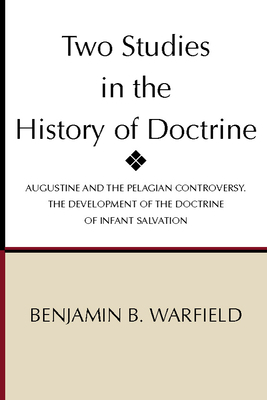 Two Studies in the History of Doctrine: Augusti... 1579105300 Book Cover