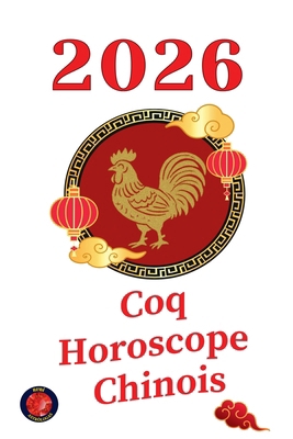 Coq Horoscope Chinois 2026 [French] B0FZHDGJMF Book Cover