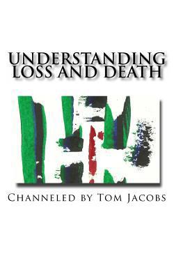 Understanding Loss and Death 1456551221 Book Cover