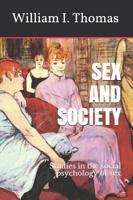 Sex and Society: Studies in the Social Psycholo... 1729463096 Book Cover