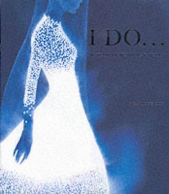 I Do: 100 Years of Wedding Fashion 1902686160 Book Cover