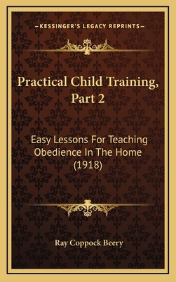 Practical Child Training, Part 2: Easy Lessons ... 1164246631 Book Cover