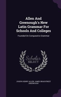Allen And Greenough's New Latin Grammar For Sch... 1354635000 Book Cover