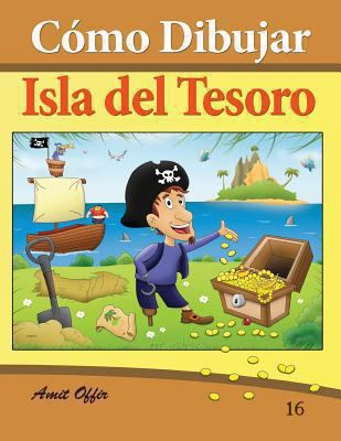 Cómo Dibujar Comics: Isla del Tesoro: Libros de... [Spanish] 1494469642 Book Cover