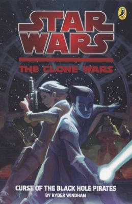 Clone Wars: Curse of the Black Hole Pirates 0141330511 Book Cover