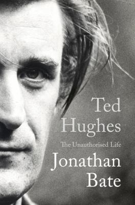 Ted Hughes: The Unauthorised Life 0732299705 Book Cover