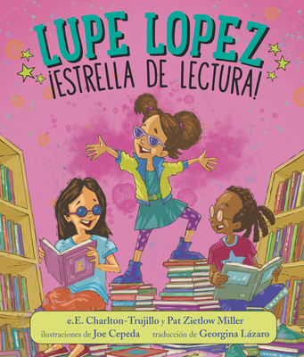 Lupe Lopez: ¡Estrella de Lectura! [Spanish] 1536229873 Book Cover