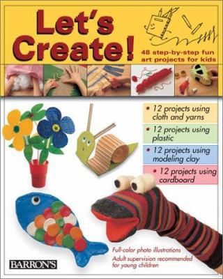 Let's Create: Plastic, Cardboard, Fabrics, Clay 0764118196 Book Cover
