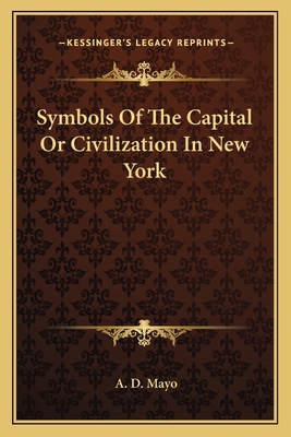 Symbols Of The Capital Or Civilization In New York 116278900X Book Cover