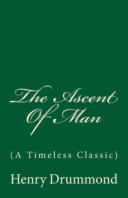 The Ascent Of Man: (A Timeless Classic) 1546669531 Book Cover