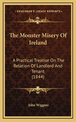 The Monster Misery of Ireland: A Practical Trea... 116520990X Book Cover