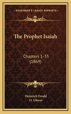 The Prophet Isaiah: Chapters 1-33 (1869) 1167269497 Book Cover