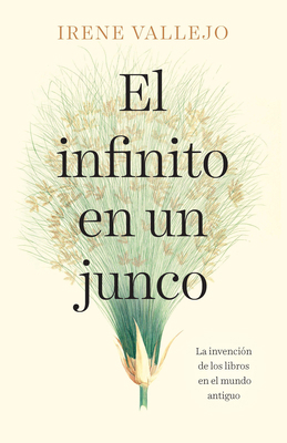 El Infinito En Un Junco / Papyrus: The Inventio... [Spanish] 0593312570 Book Cover