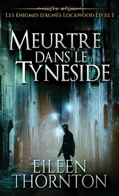 Meurtre dans le Tyneside [French] 4824128854 Book Cover