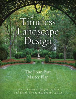 Timeless Landscape Design: The Four-Part Master... 1423623401 Book Cover