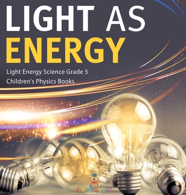 Light as Energy Light Energy Science Grade 5 Ch... 1541983874 Book Cover