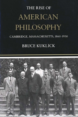 The Rise of American Philosophy: Cambridge, Mas... 0300024134 Book Cover