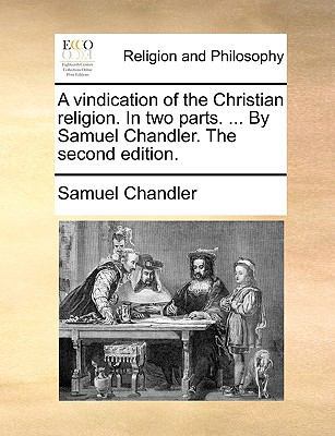 A vindication of the Christian religion. In two... 1171075332 Book Cover