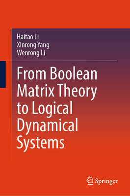 From Boolean Matrix Theory to Logical Dynamical... 9819629667 Book Cover