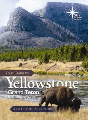 Your Guide to Yellowstone and Grand Teton Natio... 0890516405 Book Cover