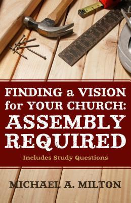 Finding a Vision for Your Church: Assembly Requ... 1596384387 Book Cover