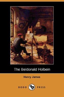 The Beldonald Holbein (Dodo Press) 1406518441 Book Cover
