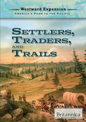 Settlers, Traders, and Trails 1680487728 Book Cover