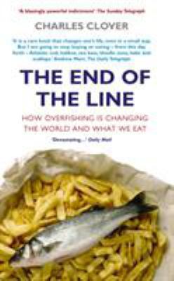 End of the Line: How Overfishing Is Changing th... 0091897815 Book Cover