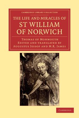 The Life and Miracles of St William of Norwich ... 1108039766 Book Cover