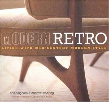 Modern Retro: Living with Mid-Century Modern Style 1845973674 Book Cover