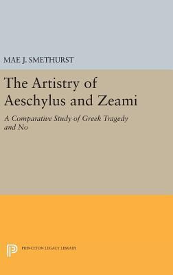 The Artistry of Aeschylus and Zeami: A Comparat... 0691637318 Book Cover