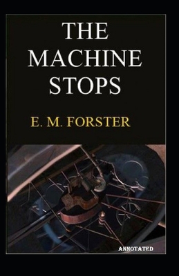 The Machine Stops Annotated B0892HSZ6L Book Cover