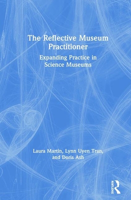 The Reflective Museum Practitioner: Expanding P... 1629582220 Book Cover