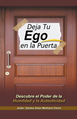 Deja Tu Ego en la Puerta. Descubre el Poder de ... [Spanish] B0D25GLJSX Book Cover