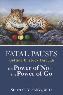 Fatal Pauses: Getting Unstuck Through the Power... 1585625000 Book Cover