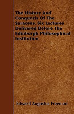 The History And Conquests Of The Saracens. Six ... 1446010953 Book Cover