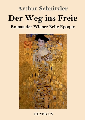 Der Weg ins Freie: Roman der Wiener Belle Époque [German] 3847826166 Book Cover