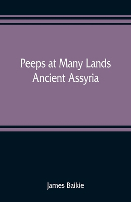 Peeps at Many Lands: Ancient Assyria 9353808812 Book Cover