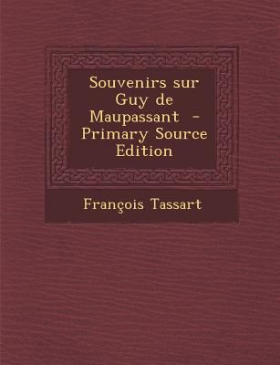 Souvenirs Sur Guy de Maupassant [French] 1294920642 Book Cover