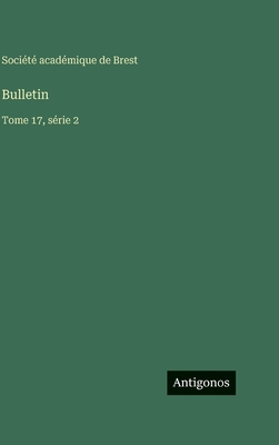 Bulletin: Tome 17, série 2 [French] 3563778671 Book Cover