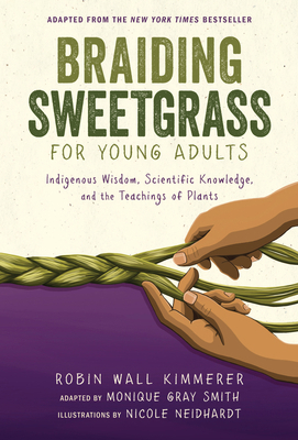 Braiding Sweetgrass for Young Adults: Indigenou... 1728458986 Book Cover