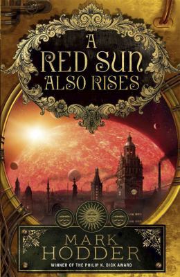 A Red Sun Also Rises. by Mark Hodder 0091949815 Book Cover