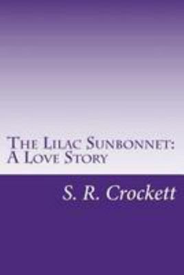 The Lilac Sunbonnet: A Love Story 1499547633 Book Cover